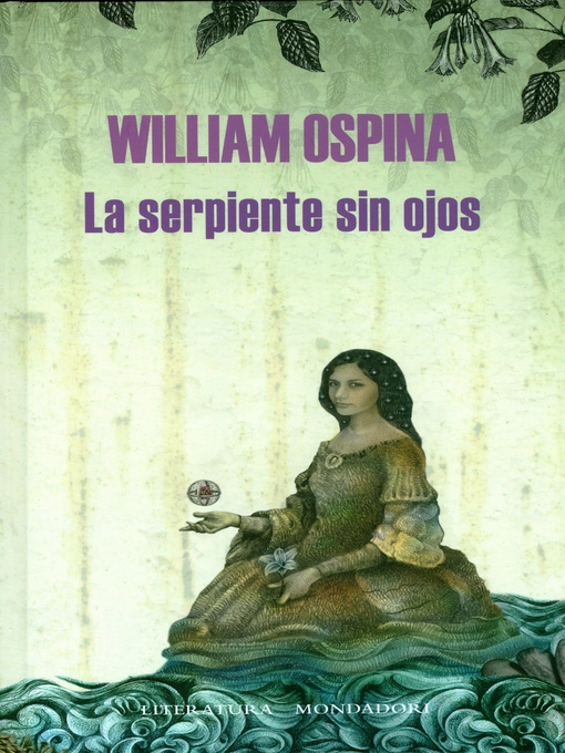 Detalles del título La serpiente sin ojos de William Ospina - Disponible